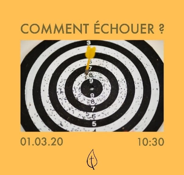 Comment échouer ?