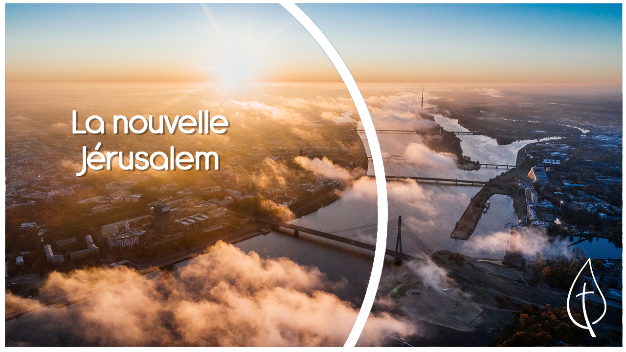 La nouvelle Jérusalem Eglise du CEP